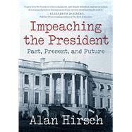 Impeaching the President by Hirsch, Alan, 9780872867628