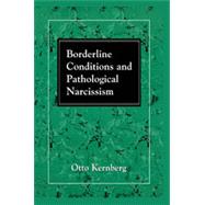 Borderline Conditions and Pathological Narcissism by Kernberg, Otto F., 9780876687628
