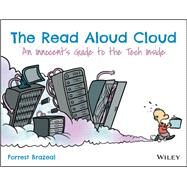 The Read Aloud Cloud An Innocent's Guide to the Tech Inside by Brazeal, Forrest, 9781119677628