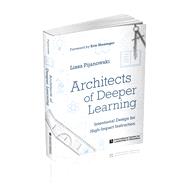 Architects of Deeper Learning by Pijanowski, Lissa; Sheninger, Eric, 9781328017628