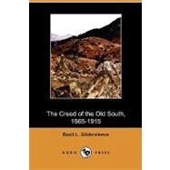 The Creed of the Old South, 1865-1915 by Gildersleeve, Basil L., 9781409987628