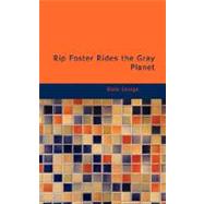 Rip Foster Rides the Gray Planet by Savage, Blake, 9781434637628