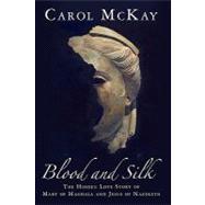 Blood and Silk by Mckay, Carol, 9781439207628