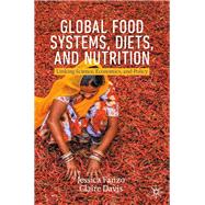 Global Food Systems, Diets, and Nutrition by Fanzo, Jessica; Davis, Claire;, 9783030727628