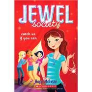 Jewel Society #1: Catch Us If You Can by Mclean, Hope, 9780545607629