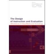 The Design of Instruction and Evaluation: Affordances of Using Media and Technology by Rabinowitz, Mitchell; Blumberg, Fran C.; Everson, Howard T.; Mayer, Richard E., 9780805837629