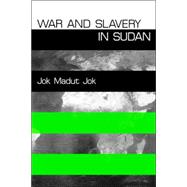 War and Slavery in Sudan by Jok, Jok Madut, 9780812217629