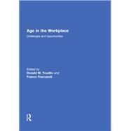 Age in the Workplace: Challenges and Opportunities by Truxillo; Donald M., 9781138787629