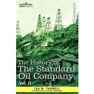 The History of the Standard Oil Company by Tarbell, Ida M.; Schechter, Danny, 9781605207629