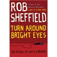 Turn Around Bright Eyes by Sheffield, Rob, 9780062207630