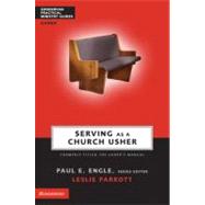 Serving As a Church Usher by Paul E. Engle, Series Editior, Leslie Parrott, 9780310247630