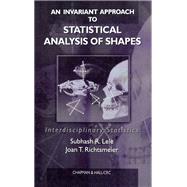 An Invariant Approach to Statistical Analysis of Shapes by Lele, Subhash R.; Richtsmeier, Joan T., 9780367397630