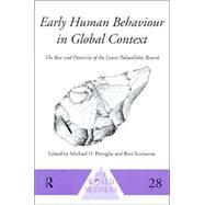 Early Human Behaviour in Global Context: The Rise and Diversity of the Lower Palaeolithic Record by Korisettar,Ravi, 9780415117630