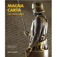 Magna Carta: Law, Liberty, Legacy by Breay, Claire; Harrison, Julian, 9780712357630