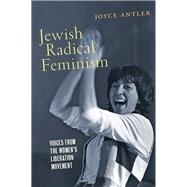 Jewish Radical Feminism by Antler, Joyce, 9780814707630