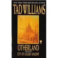 Otherland: City of Golden Shadow by Williams, Tad, 9780886777630