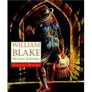 William Blake The Gates of Paradise by BEDARD, MICHAEL, 9780887767630