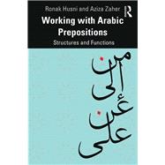 Working With Arabic Prepositions by Husni, Ronak; Zaher, Aziza, 9781138297630