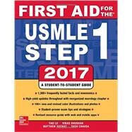 First Aid for the USMLE Step 1 2017 by Le, Tao; Bhushan, Vikas; Sochat, Matthew; Chavda, Yash, 9781259837630