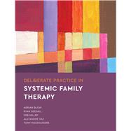Deliberate Practice in Systemic Family Therapy by Blow, Adrian; Seedall, Ryan; Miller, Deb; Rousmaniere, Tony; Vaz, Alexandre, 9781433837630