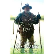 Tales of a River Rat Adventures Along the Wild Mississippi by Salwey, Kenny, 9781555917630