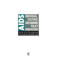 AIDS: Individual, Cultural And Policy Dimensions by Aggleton,Peter;Aggleton,Peter, 9781850007630