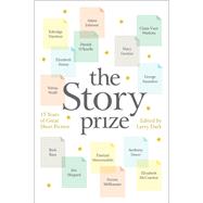 The Story Prize 15 Years of Great Short Fiction by Dark, Larry, 9781936787630