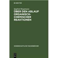 �ber den Ablauf organisch-chemischer Reaktionen by Siegfried Hauptmann, 9783112567630