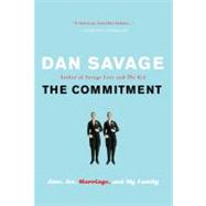 The Commitment Love, Sex, Marriage, and My Family by Savage, Dan, 9780452287631