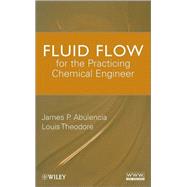 Fluid Flow for the Practicing Chemical Engineer by Abulencia, James Patrick; Theodore, Louis, 9780470317631