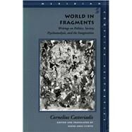 World in Fragments by Castoriadis, Cornelius, 9780804727631