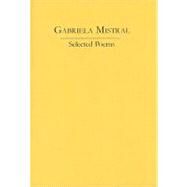 Gabriela Mistral: Selected Poems by Ortiz-Carboneres, Salvador; Burns, Paul, 9780856687631