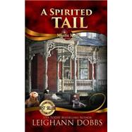 A Spirited Tail by Dobbs, Leighann, 9781500837631