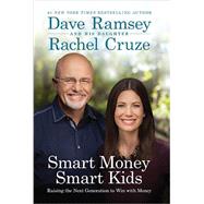 Smart Money Smart Kids by Ramsey, Dave; Cruze, Rachel, 9781937077631