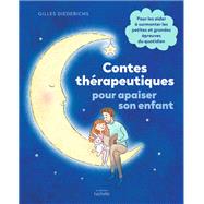 Contes thrapeutiques pour apaiser son enfant by Gilles Diederichs, 9782019457631