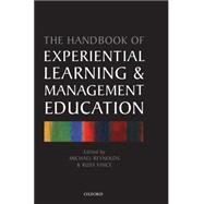 Handbook of Experiential Learning and Management Education by Reynolds, Michael; Vince, Russ, 9780199217632