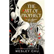 The Art of Prophecy A Novel by Chu, Wesley, 9780593237632