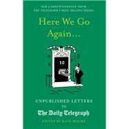 Here We Go Again... Unpublished Letters to the Daily Telegraph 14 by Moore, Kate, 9780711277632