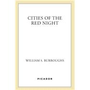 Cities of the Red Night by William S. Burroughs, 9780805017632