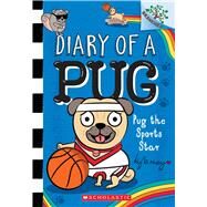 Pug the Sports Star: A Branches Book (Diary of a Pug #11) by May, Kyla; May, Kyla, 9781338877632