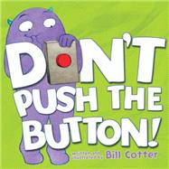 Don't Push the Button! by Cotter, Bill, 9781492607632