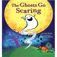 The Ghosts Go Scaring by Chrissy Bozik, 9781510727632