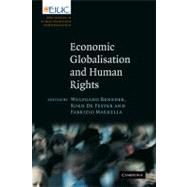 Economic Globalisation and Human Rights: EIUC Studies on Human Rights and Democratization by Edited by Wolfgang Benedek , Koen De Feyter , Fabrizio Marrella, 9780521187633
