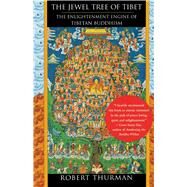 The Jewel Tree of Tibet The Enlightenment Engine of Tibetan Buddhism by Thurman, Robert, 9780743257633