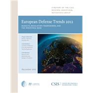 European Defense Trends 2012 Budgets, Regulatory Frameworks, and the Industrial Base by Berteau, David J.; Ben-ari, Guy; Hofbauer, Joachim, 9780892067633