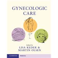 Gynecologic Care by Keder, Lisa; Olsen, Martin E., 9781107197633