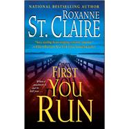 First You Run by St. Claire, Roxanne, 9781476787633