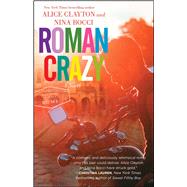 Roman Crazy by Clayton, Alice; Bocci, Nina, 9781501117633