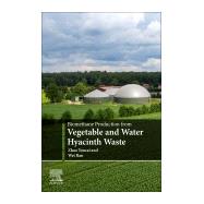 Biomethane Production from Vegetable and Water Hyacinth Waste by Youcai, Zhao; Ran, Wei, 9780128217634