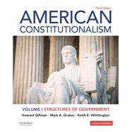 American Constitutionalism Volume I: Structures of Government by Gillman, Howard; Graber, Mark A.; Whittington, Keith E., 9780197527634